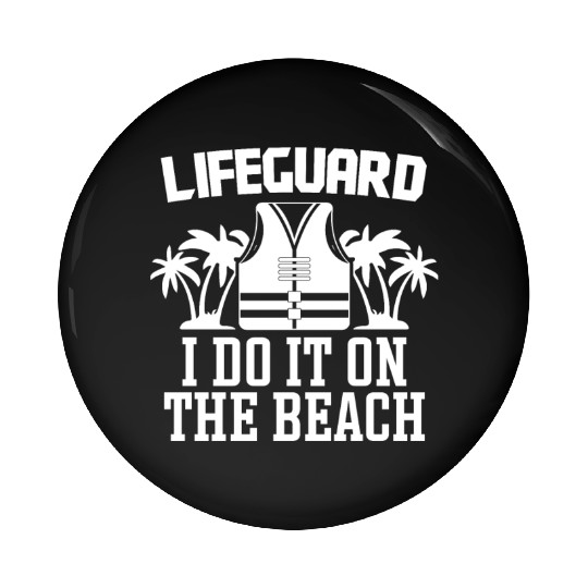 Lifeguard do it on beach swimming pool guard Pin Buttons