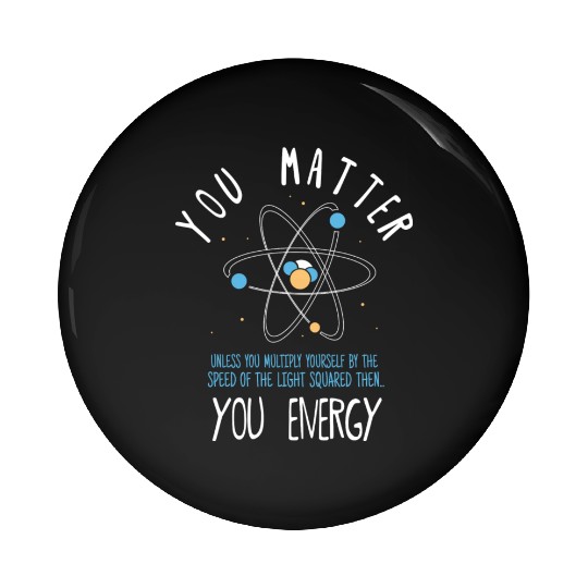 You Matter Physics Science Pin Buttons