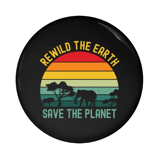 Earth Day Rewild The Earth Save The Planet Nature Pin Buttons