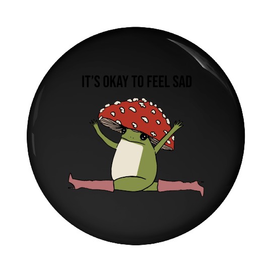 it's okay to feel sad Pin Buttons