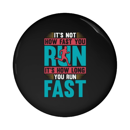 Cross Country Running It's Not How Fast Long Track Pin Buttons