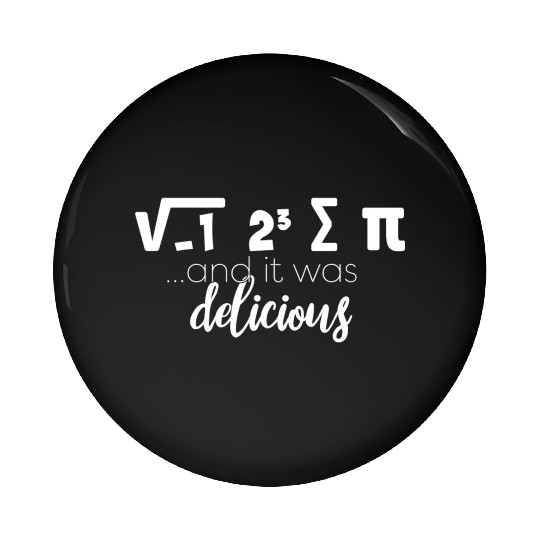 Funny Pi Day I Ate Some Pie And It Was Delicious Pin Buttons