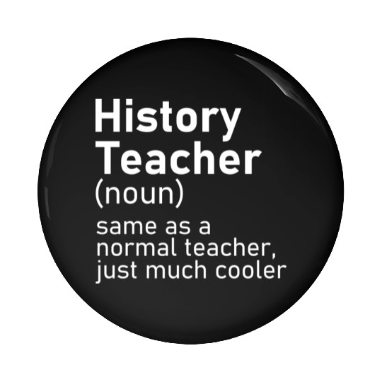 History Teacher Funny Definition Pin Buttons