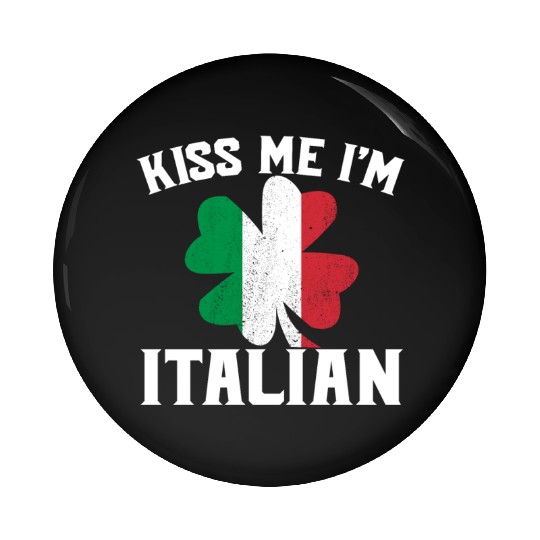 Kiss Me I'm Italian St. Patrick's Day I'm Italian Pin Buttons