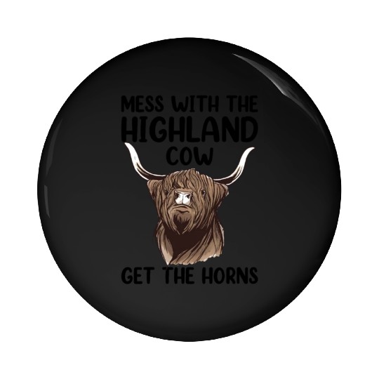 Mess With The Highland Cow Get The Horns Pin Buttons