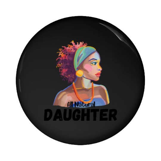 All Natural Daughter Pin Buttons