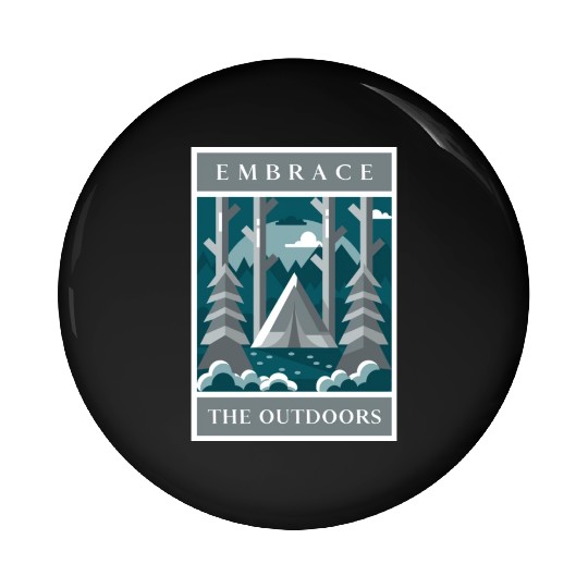 Embrace The Outdoors Camping Pin Buttons