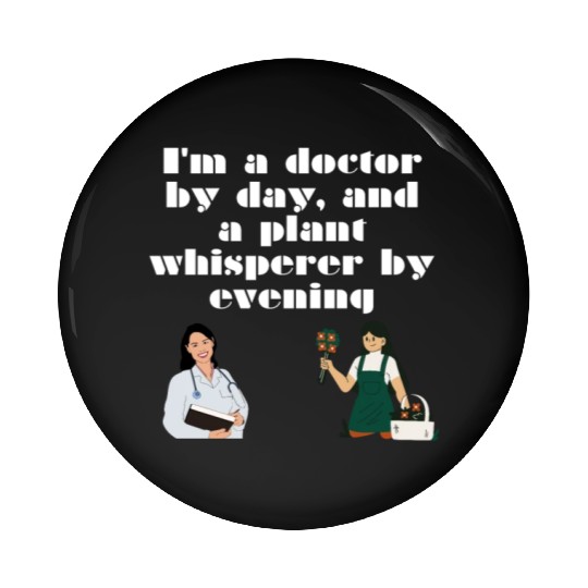 I am a doctor by day, relaxing design Pin Buttons