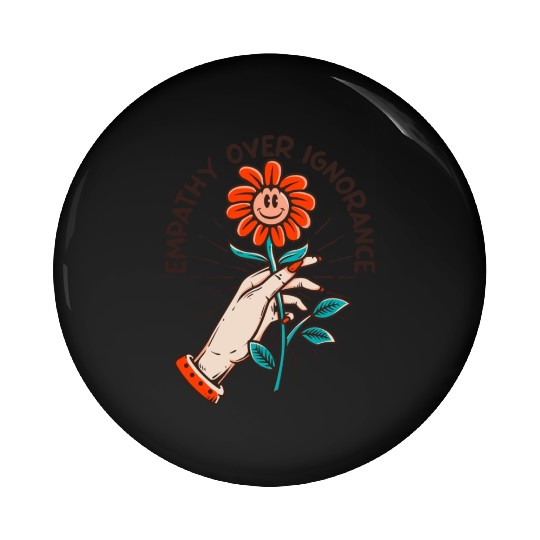 Empathy Over Ignorance Flower Pin Buttons