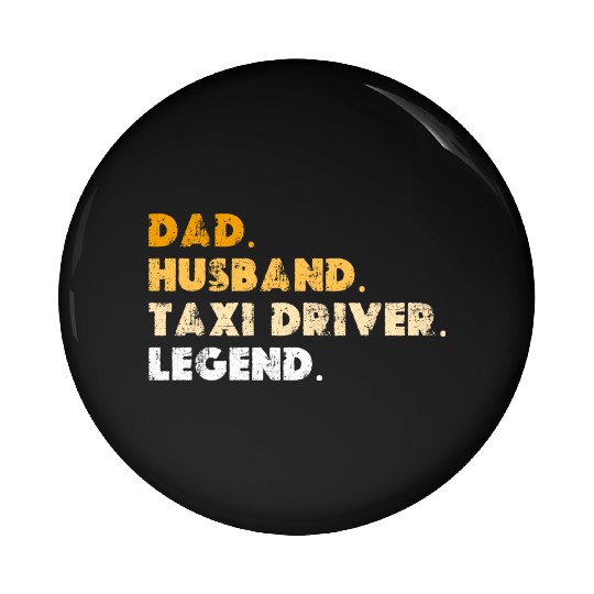 Dad Husband Taxi Driver Legend Pin Buttons