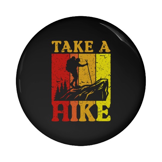 Take a Hike Wanderlust Hiker Hiking Mountains Pin Buttons