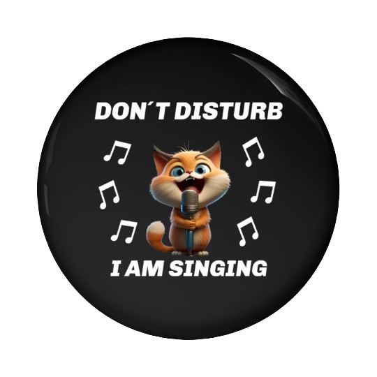Don't Disturb Me Sing Funny Cats Motif Pin Buttons