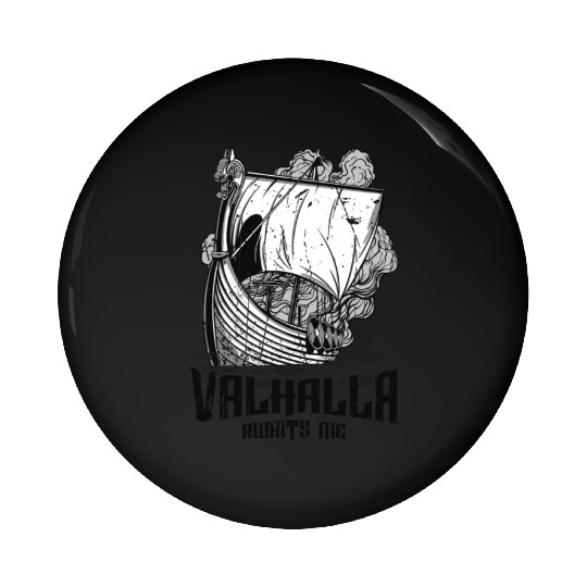 Valhalla awaits me - Viking Pin Buttons