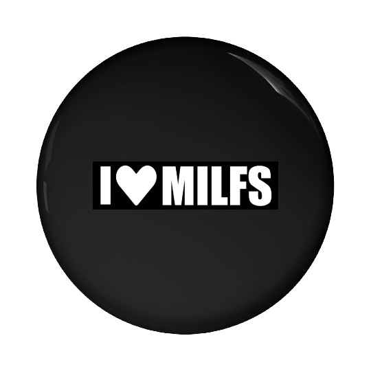 i love milfs black design Pin Buttons