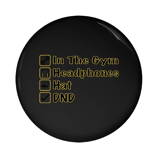 Do Not Disturb, Headphones On, Gym Pump Cover Pin Buttons