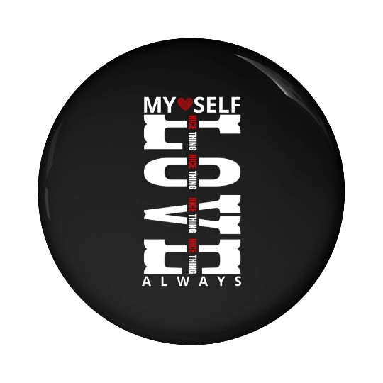My Self Love Always Pin Buttons