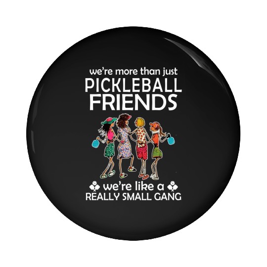 Pickleball Friends Pickleball Girls Gift for Pin Buttons