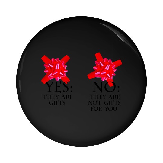 They are my Gifts Pin Buttons