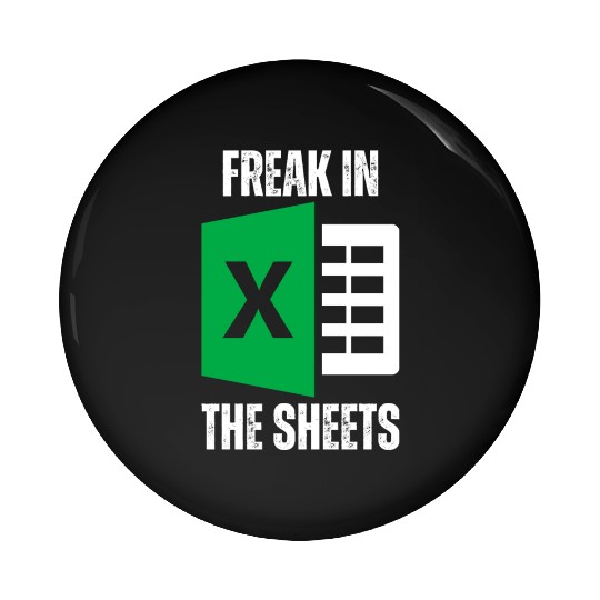 Freak In The Sheets Spreadsheet Funny Excel Sheet Pin Buttons