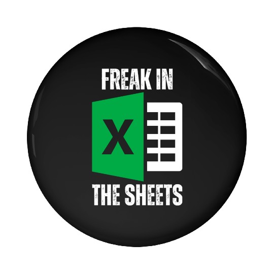 Freak In The Sheets Spreadsheet Funny Excel Sheet Pin Buttons
