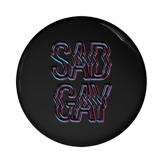 Sad Gay Pin Buttons