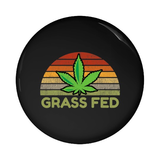 Grass Fed Hemp Farmer Weed Cannabis Marijuana Pin Buttons