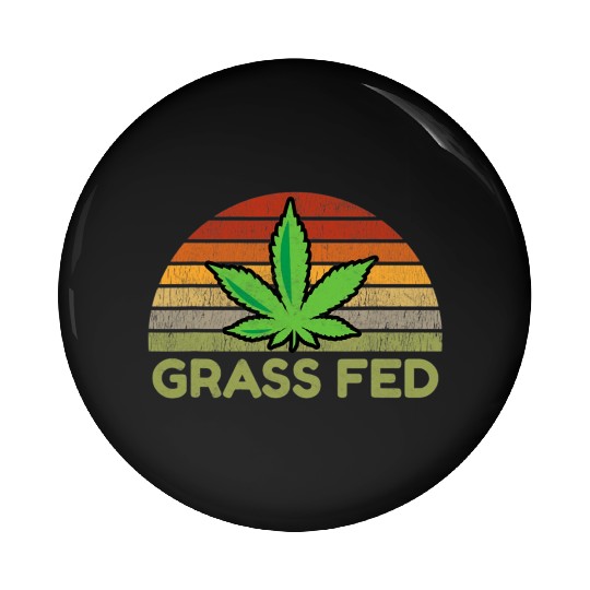 Grass Fed Hemp Farmer Weed Cannabis Marijuana Pin Buttons