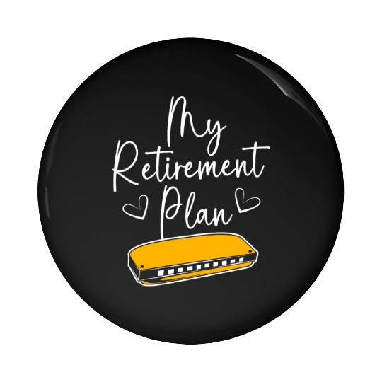 Harmonica Funny Retirement Plan For Adults Pin Buttons