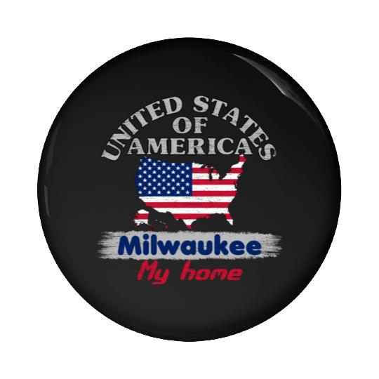 United States of America - Milwaukee my home - USA Pin Buttons