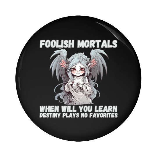 Foolish Mortals, Destiny 03 Pin Buttons