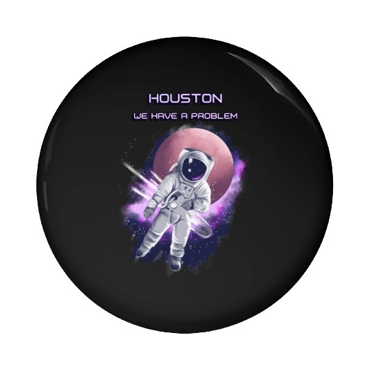 Houston we have a problem Pin Buttons