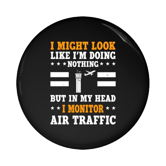 Funny Air Traffic Controller Humor Aviation Safety Pin Buttons