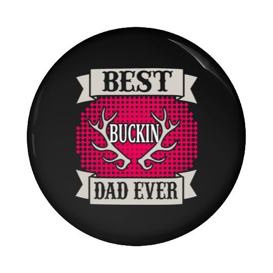 Best Dad Ever Pin Buttons