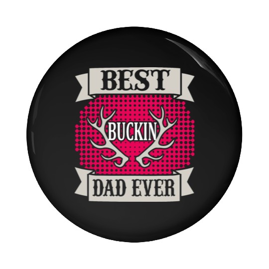 Best Dad Ever Pin Buttons