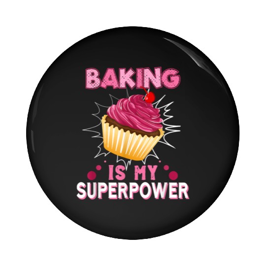 Baking Is My Superpower Delicious Cupcake Baker Pin Buttons
