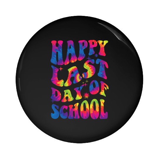 happy last day of school Teacher Women friend Gift Pin Buttons