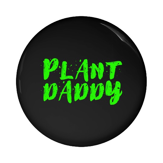 Plant Daddy Pin Buttons