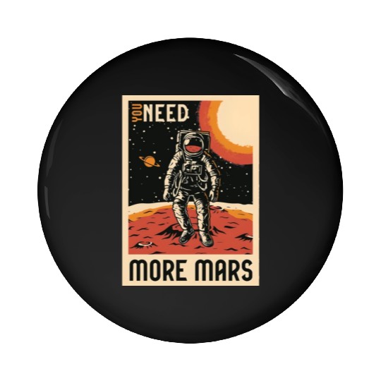 Need more mars Pin Buttons, bags, Pin Buttons, mugs, hats