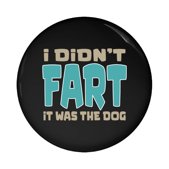 i didn t fart it was the dog funny dad husband Pin Buttons