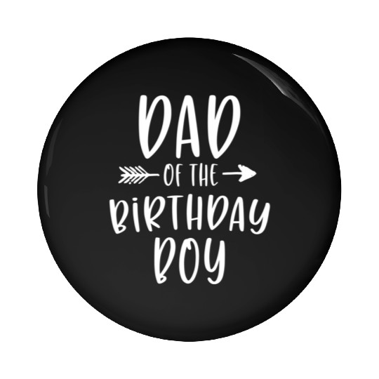 Dad Of The Daddy And Son Bday Party Father Pin Buttons