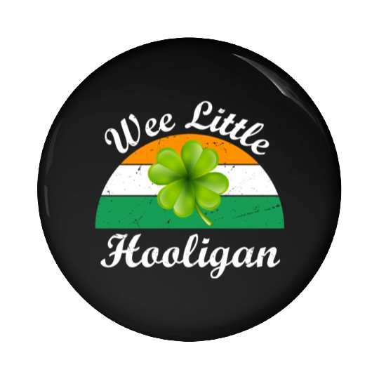 Wee Little Hooligan St Patricks Day Pin Buttons