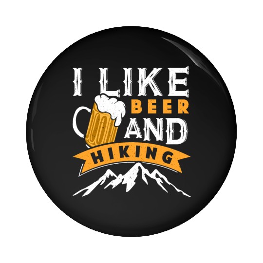 Hiking Beer lover I like Beer and Hiking funny Pin Buttons