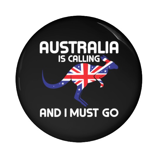 Australia Is Calling And I Must Go Kangaroo Austra Pin Buttons