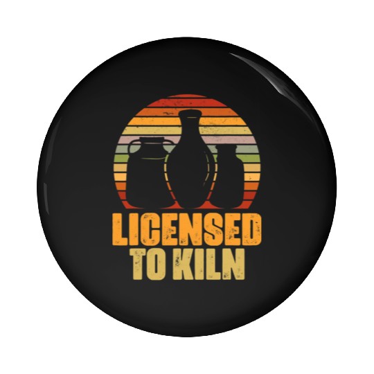 Funny Pottery Kiln Ceramics Artist Art Teacher Pin Buttons