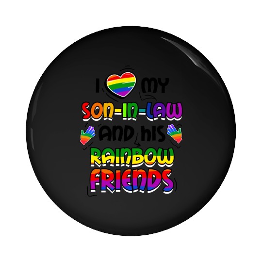 I Love My Son In Law And His Rainbow Friends LGBT Pin Buttons