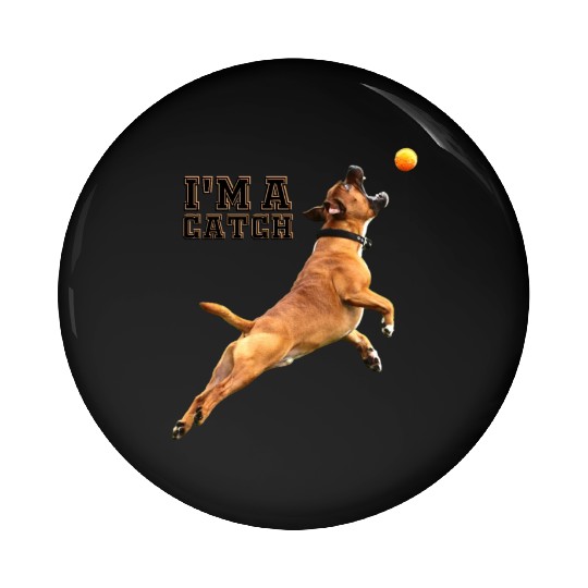 Big Dog Bull Mastiff Catching a Ball, I'm a Catch Pin Buttons