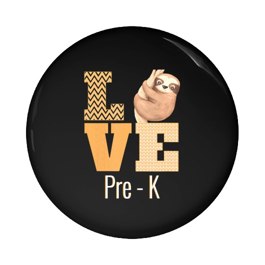 Love Pre-K Sloth Pre-K Teacher Back To School Pin Buttons