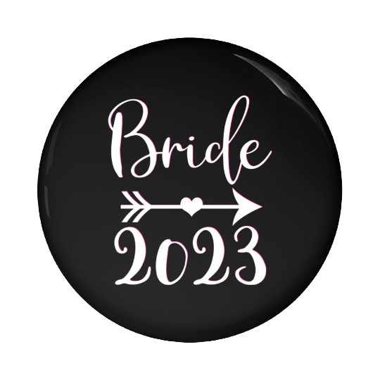 Bride To Be 2023 Engagement Getting Married Pin Buttons