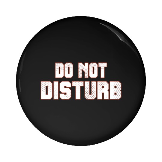 Do Not Disturb Fun Pin Buttons