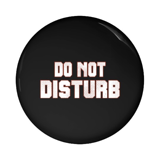 Do Not Disturb Fun Pin Buttons